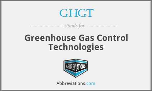 GHGT - Greenhouse Gas Control Technologies
