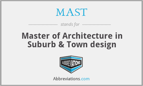 MAST - Master of Architecture in Suburb & Town design
