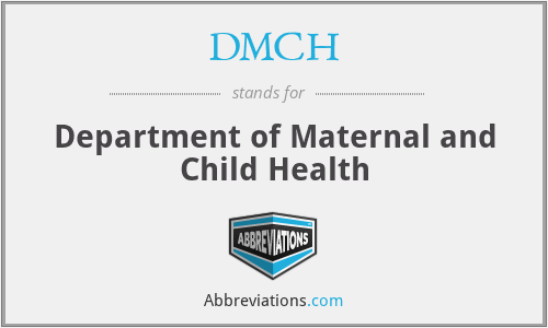 DMCH - Department of Maternal and Child Health