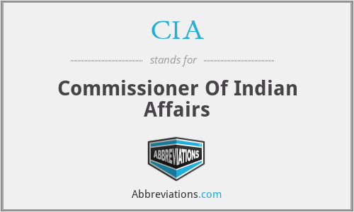 CIA - Commissioner Of Indian Affairs