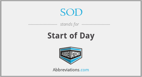 SOD - Start of Day