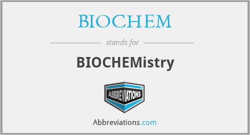 BIOCHEM - BIOCHEMistry