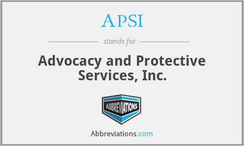 APSI - Advocacy and Protective Services, Inc.