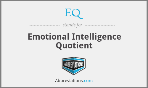 EQ - Emotional Intelligence Quotient