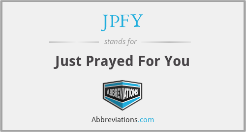 JPFY - Just Prayed For You