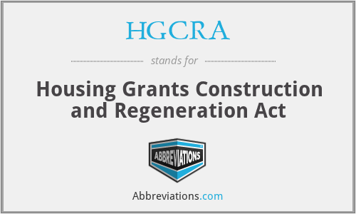 HGCRA - Housing Grants Construction and Regeneration Act