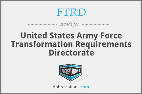 FTRD - United States Army Force Transformation Requirements Directorate