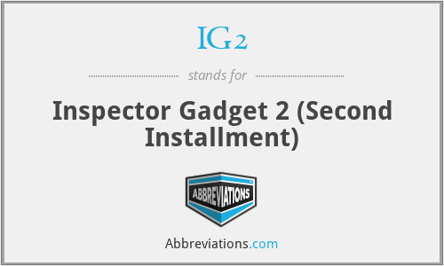 IG2 - Inspector Gadget 2 (Second Installment)