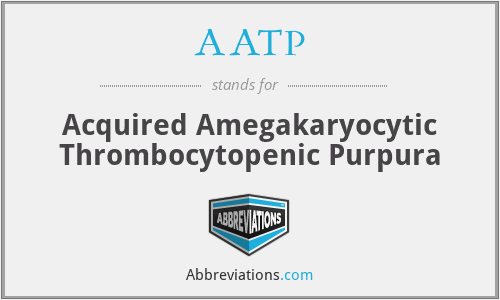 AATP - Acquired Amegakaryocytic Thrombocytopenic Purpura