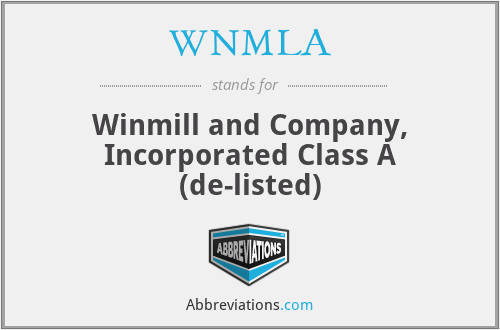 WNMLA - Winmill and Company, Incorporated Class A (de-listed)
