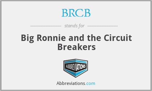 BRCB - Big Ronnie and the Circuit Breakers