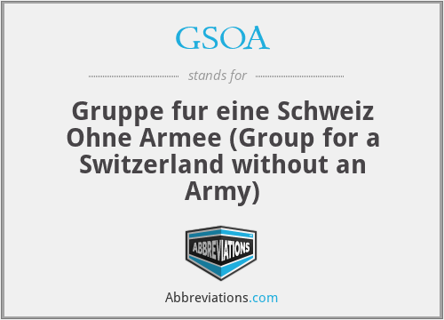 GSOA - Gruppe fur eine Schweiz Ohne Armee (Group for a Switzerland without an Army)