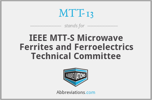 MTT-13 - IEEE MTT-S Microwave Ferrites and Ferroelectrics Technical Committee