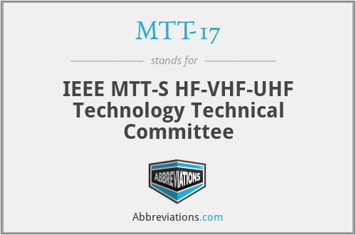 MTT-17 - IEEE MTT-S HF-VHF-UHF Technology Technical Committee