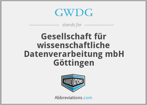 GWDG - Gesellschaft für wissenschaftliche Datenverarbeitung mbH Göttingen