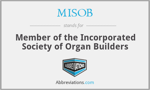 MISOB - Member of the Incorporated Society of Organ Builders