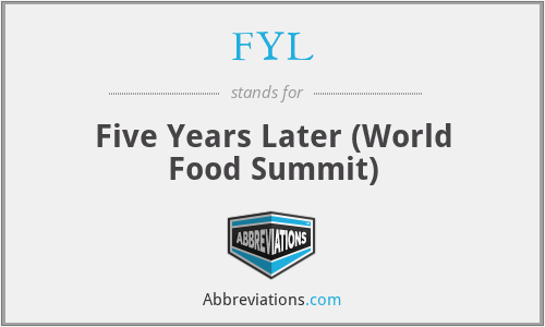 FYL - Five Years Later (World Food Summit)