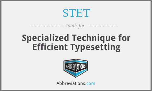STET - Specialized Technique for Efficient Typesetting
