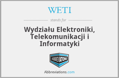 WETI - Wydziału Elektroniki, Telekomunikacji i Informatyki