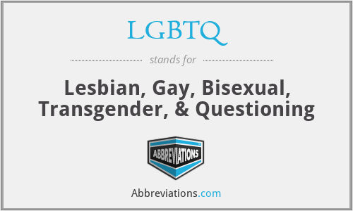LGBTQ - Lesbian, Gay, Bisexual, Transgender, & Questioning