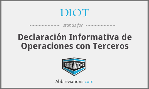 DIOT - Declaración Informativa de Operaciones con Terceros