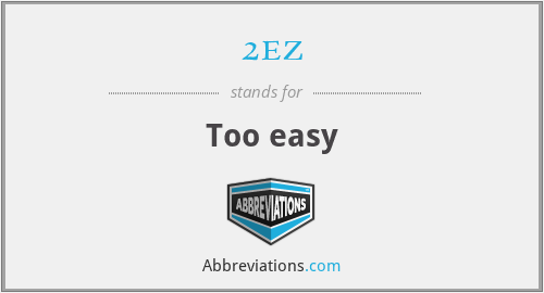 2ez - Too easy
