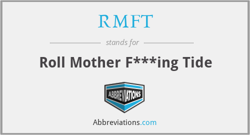 RMFT - Roll Mother F***ing Tide