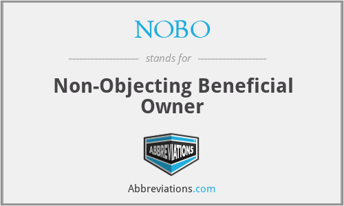 NOBO - Non-Objecting Beneficial Owner