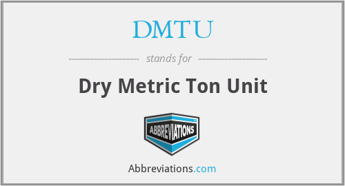 DMTU - Dry Metric Ton Unit