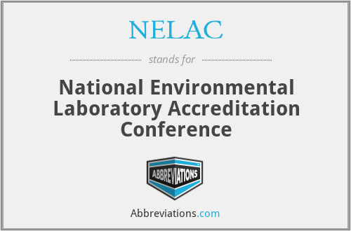NELAC - National Environmental Laboratory Accreditation Conference