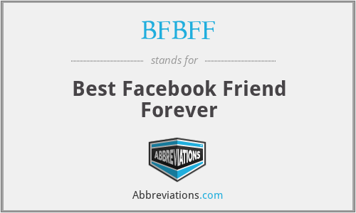 BFBFF - Best Facebook Friend Forever