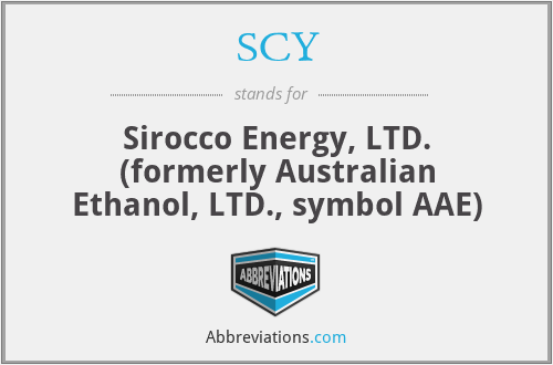 SCY - Sirocco Energy, LTD. (formerly Australian Ethanol, LTD., symbol AAE)