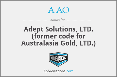 AAO - Adept Solutions, LTD. (former code for Australasia Gold, LTD.)