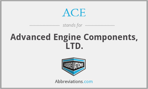 ACE - Advanced Engine Components, LTD.