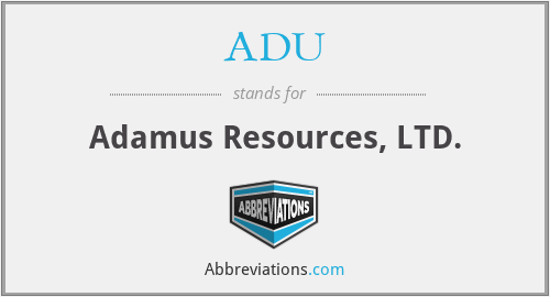 ADU - Adamus Resources, LTD.