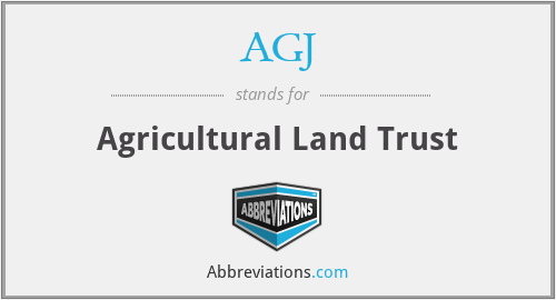 AGJ - Agricultural Land Trust