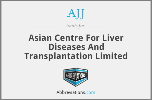 AJJ - Asian Centre For Liver Diseases And Transplantation Limited