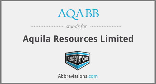 AQABB - Aquila Resources Limited