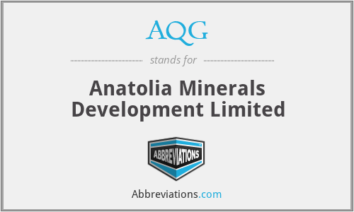 AQG - Anatolia Minerals Development Limited