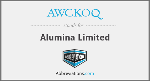 AWCKOQ - Alumina Limited