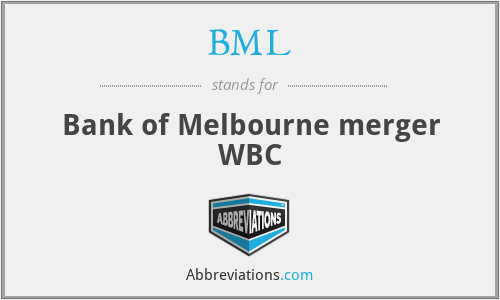 BML - Bank of Melbourne merger WBC