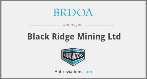 BRDOA - Black Ridge Mining Ltd