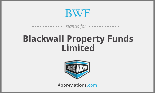 BWF - Blackwall Property Funds Limited