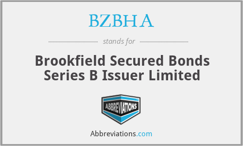 BZBHA - Brookfield Secured Bonds Series B Issuer Limited