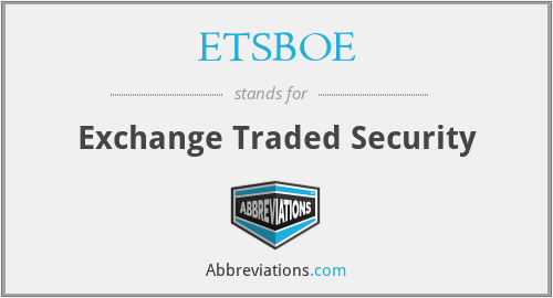 ETSBOE - Exchange Traded Security