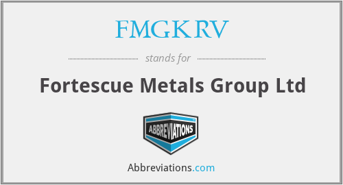 FMGKRV - Fortescue Metals Group Ltd