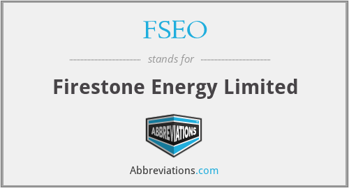 FSEO - Firestone Energy Limited