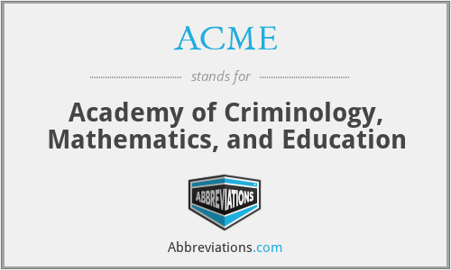 ACME - Academy of Criminology, Mathematics, and Education