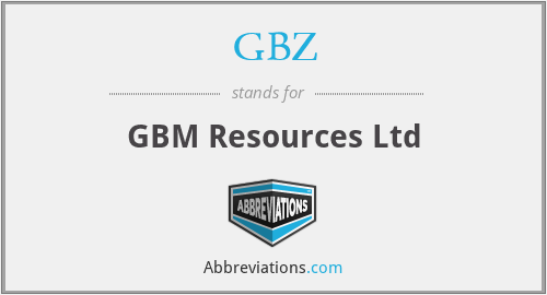 GBZ - GBM Resources Ltd