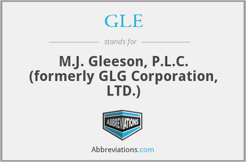 GLE - M.J. Gleeson, P.L.C. (formerly GLG Corporation, LTD.)